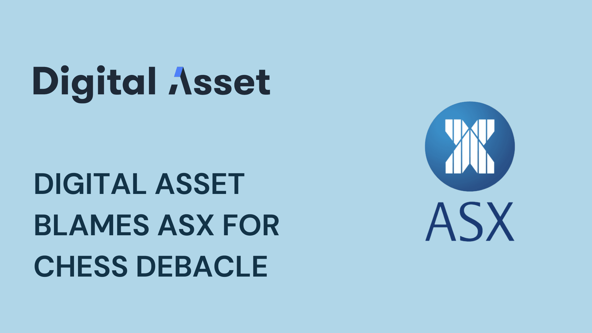 Digital Asset Blames ASX for CHESS Debacle FinClear