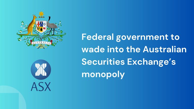 Government announces it will intervene in the ASX monopoly and hand regulators more powers
