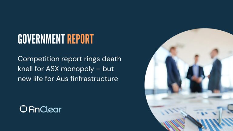 Government report rings death knell for ASX monopoly – but new life for Aus finfrastructure
