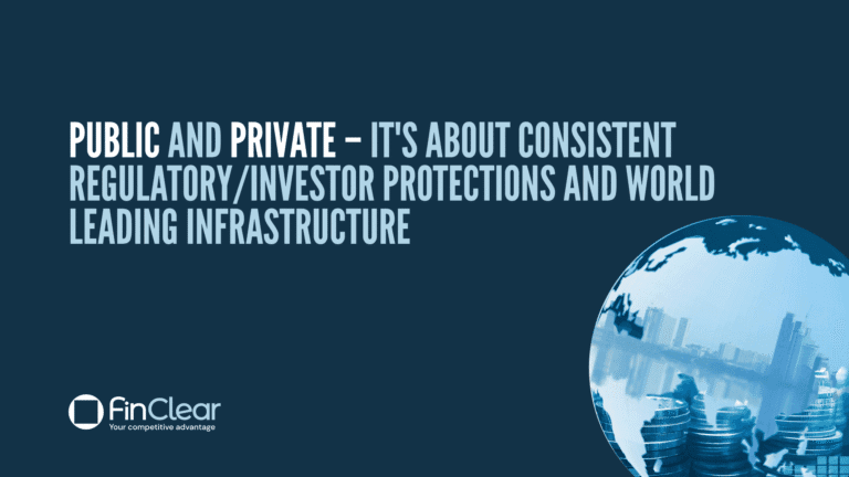 Public AND Private – it’s about consistent regulatory/investor protections and world leading infrastructure